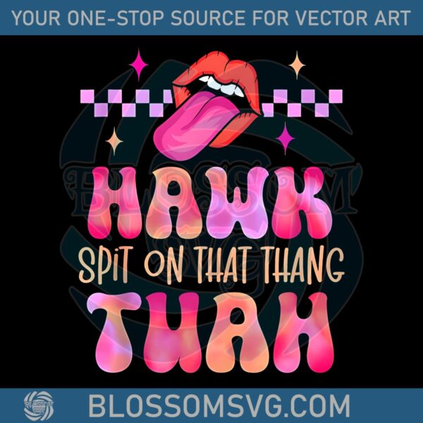 lips-hawk-tuah-spit-on-that-thang-svg