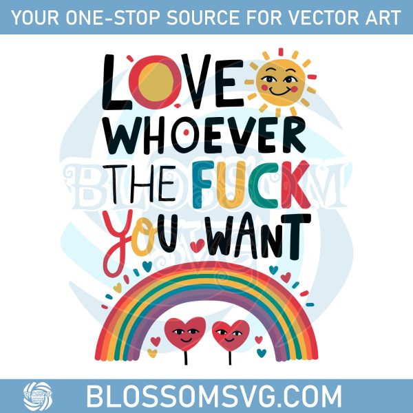 Love Whoever the F.ck you want LGBQT SVG