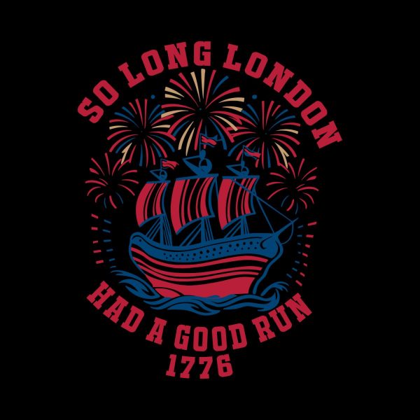 so-long-london-had-a-good-run-4th-of-july-svg
