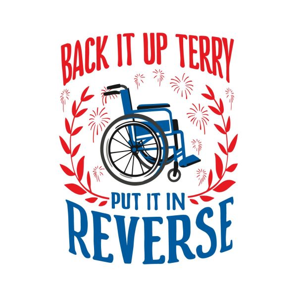 Retro Independence Day Back It Up Terry Put It In Reverse SVG