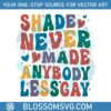 shade-never-made-anybody-less-gay-svg