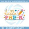 hello-pre-k-back-to-school-first-day-of-school-svg
