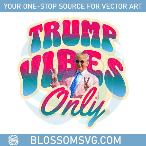 trump-vibes-only-funny-moment-png-digital-download