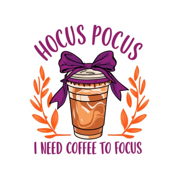 hocus-pocus-i-need-coffee-to-focus-svg-halloween-svg
