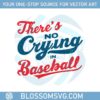 there-no-crying-in-baseball-baseball-coach-svg