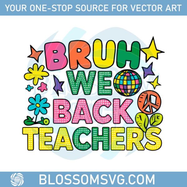 bruh-we-back-teachers-back-to-school-svg