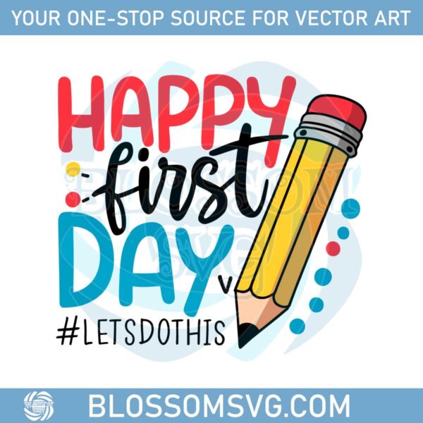 pencil-preschool-happy-first-day-let-do-this-svg