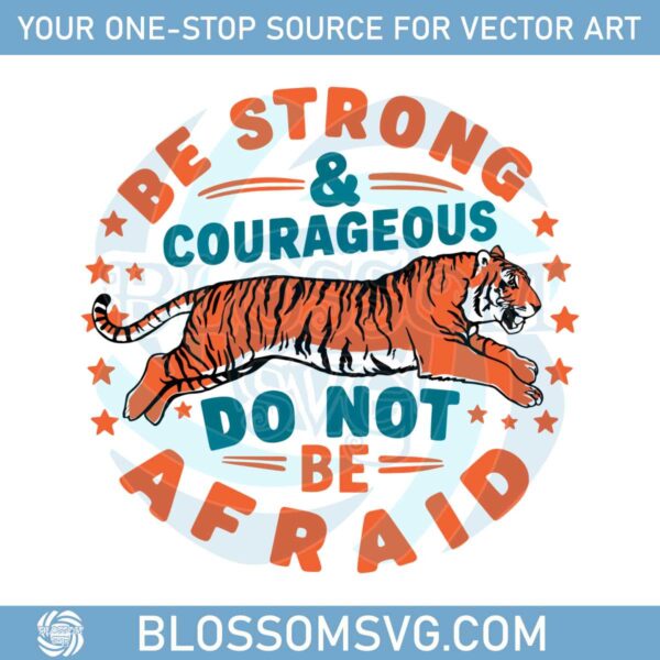 motivation-quotes-be-strong-and-courageous-do-not-be-afraid-svg