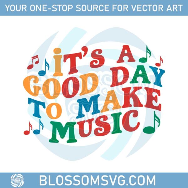 colorful-its-a-good-day-to-make-music-school-svg