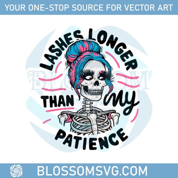 funny-meme-beauty-skeleton-lashes-longer-than-my-patience-svg