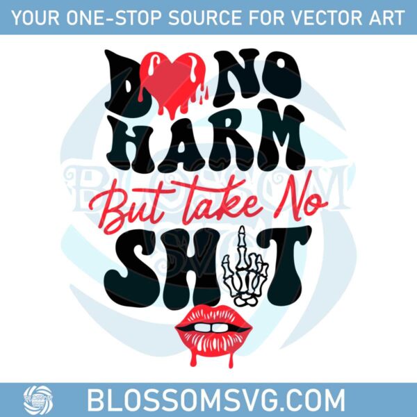 do-know-harm-but-take-no-shit-funny-quotes-svg