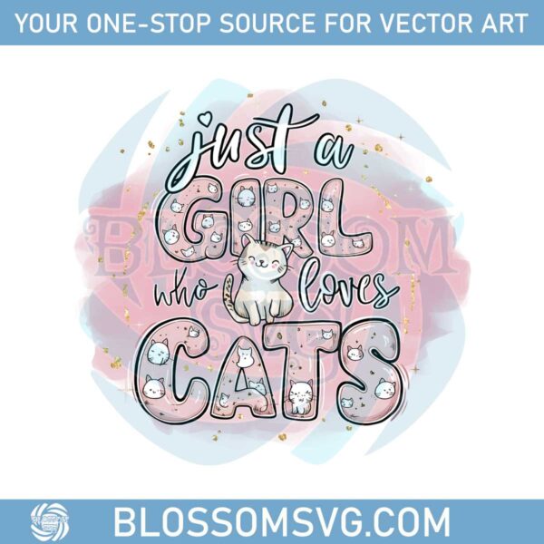 cute-cat-just-a-girl-who-loves-cats-png