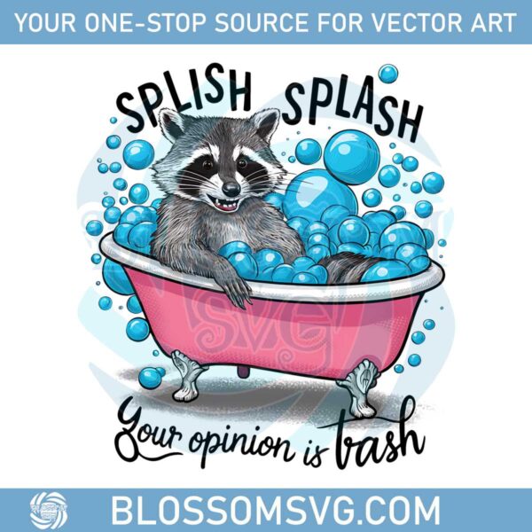 funny-quotes-splish-splash-your-opinion-is-trash-png