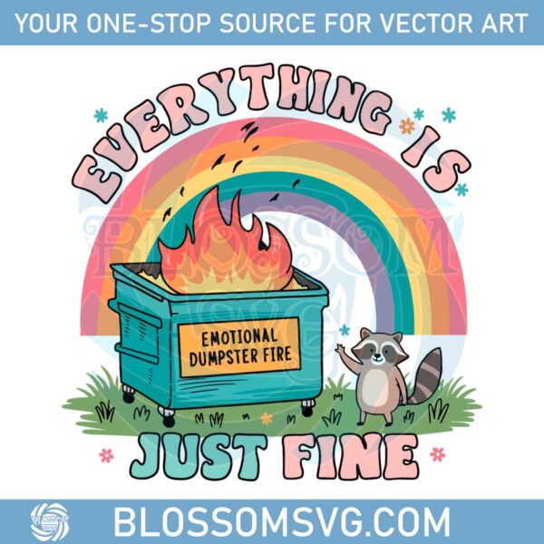 emotional-dumpster-fire-everything-is-fine-svg