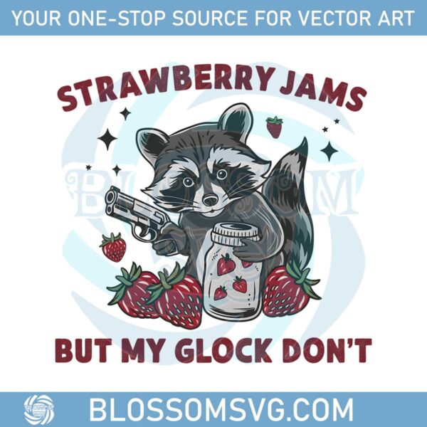 funny-raccoon-strawberry-jams-but-my-glock-dont-png