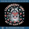 strawberry-jams-but-my-glock-dont-strawberry-lover-png