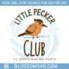 trending-little-pecker-club-funny-bird-mens-svg