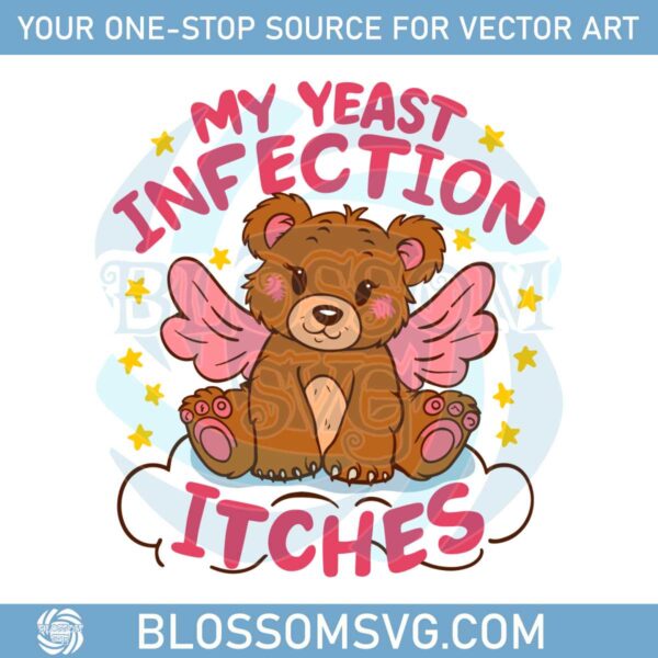 my-yeast-infection-itches-funny-womens-graphic-svg