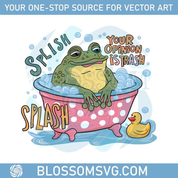 splish-splash-your-opinion-is-trash-froggy-trendy-png