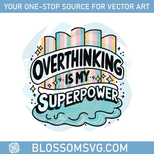 overthinking-is-my-superpower-cute-trendy-mental-svg