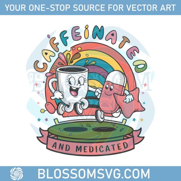 caffeinated-and-medicated-trendy-digital-download-mental-health-cute-retro-png