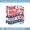 trending-took-a-bullet-for-america-thats-my-president
