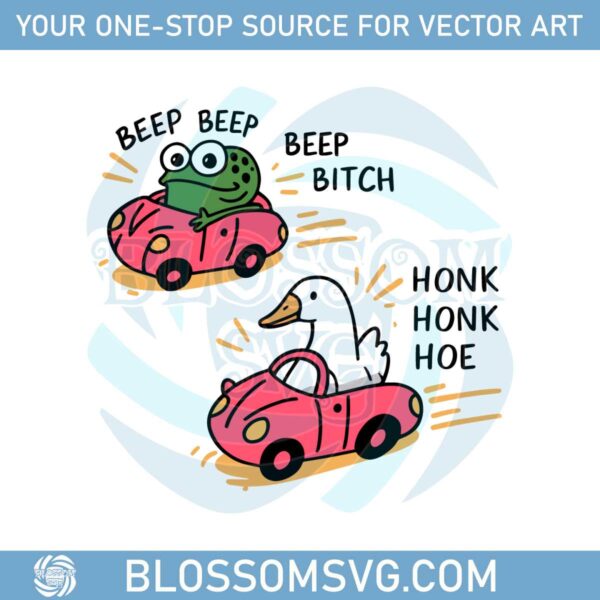 beep-beep-bitch-and-honk-honk-hoe-funny-frog-and-goose-driving-meme-svg