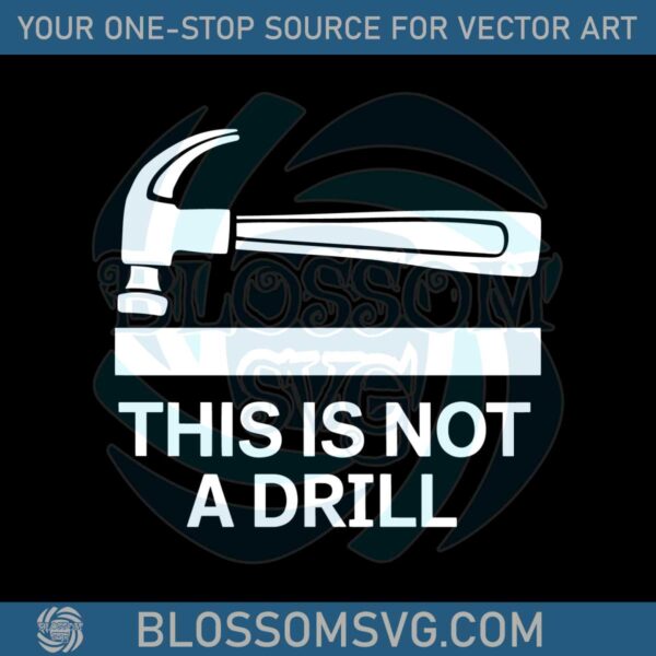this-is-not-a-drill-funny-novelty-gift-crazy-funny-humor-svg