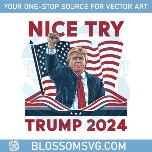 nice-try-trump-2024-donald-trump-rally-i-will-fight-i-stand-with-trump-make-america-great-again-png