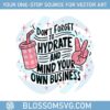 funny-skull-skeleton-dont-forget-to-hydrate-and-mind-your-own-business-svg