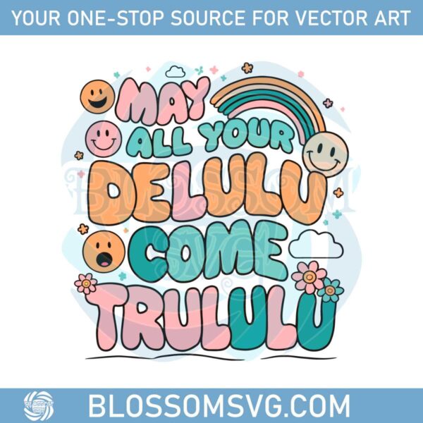 funny-may-all-your-delulu-come-trululu-svg