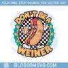 retro-hot-dog-lover-dont-be-a-wiener-svg
