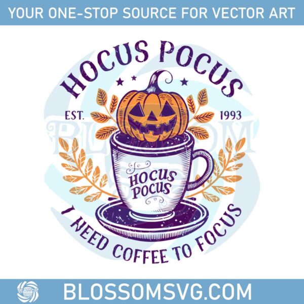 i-need-coffee-to-focus-est-1993-png
