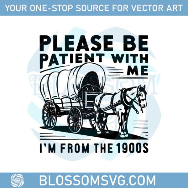 vintage-1900s-please-be-patient-with-me-svg