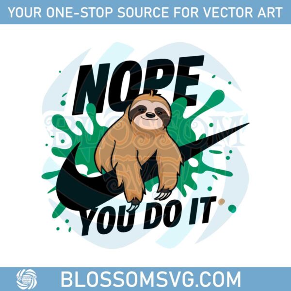 lazy-sloth-nope-you-do-it-funny-svg