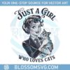 just-a-girl-who-loves-cats-trendy-vintage-cat-lover-png