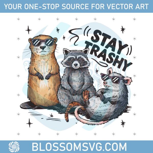 stay-trashy-funny-stay-trashy-raccoons-opossums-png-digital-down-load