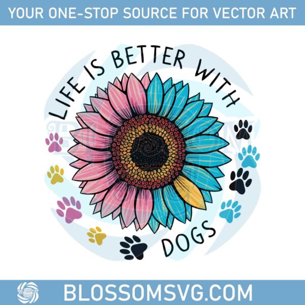 life-is-better-with-dogs-sunflower-png
