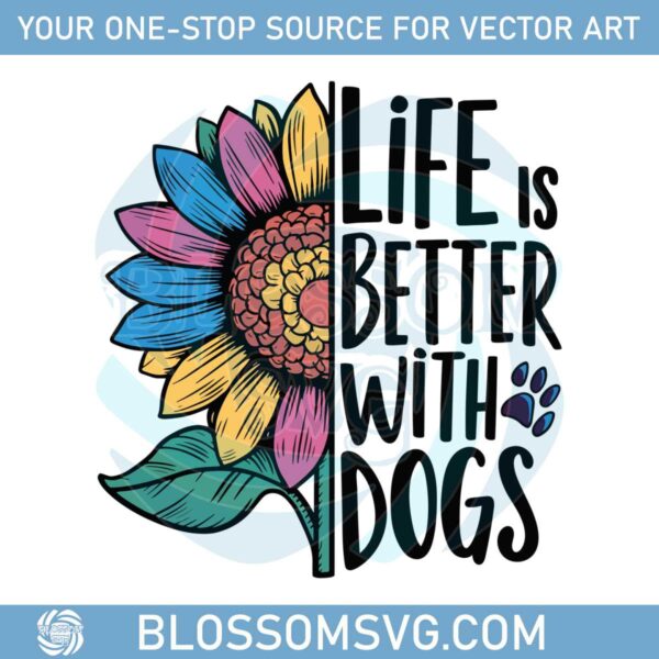 life-is-better-with-dogs-sunflower-dog-love-png