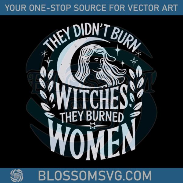 girl-power-they-dont-burn-witches-women-svg