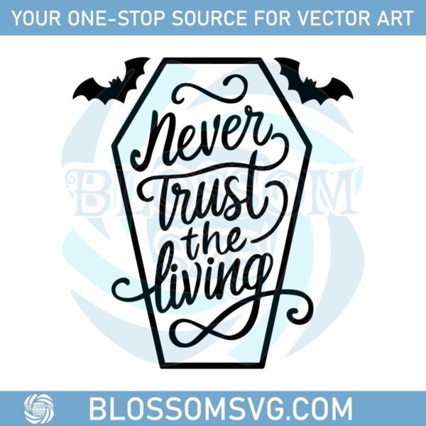 never-trust-the-living-horror-svg