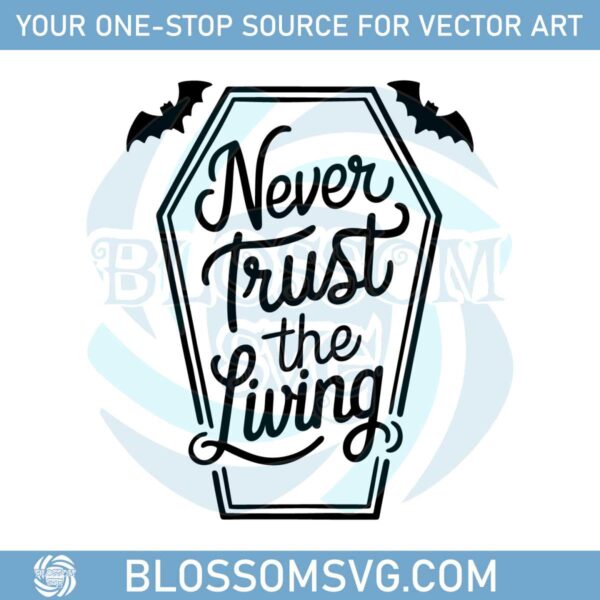 never-trust-the-living-goth-svgs-witch-svg