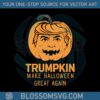 halloween-trumpkin-make-halloween-great-again-svg