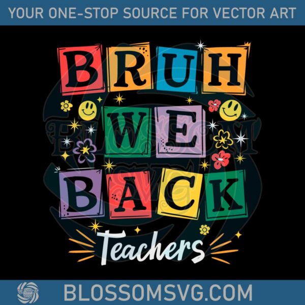 bruh-we-back-teachers-first-svg