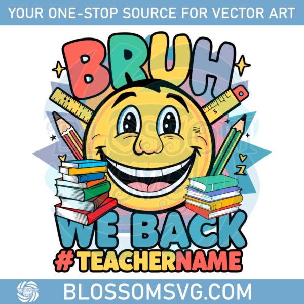 custom-teacher-bruh-we-back-summer-end-svg