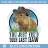 funny-western-capybara-you-just-yeed-your-last-haw-png