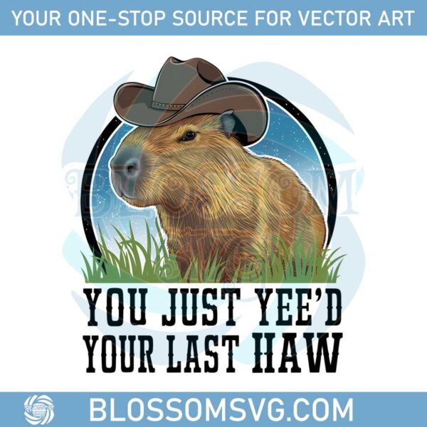 funny-western-capybara-you-just-yeed-your-last-haw-png