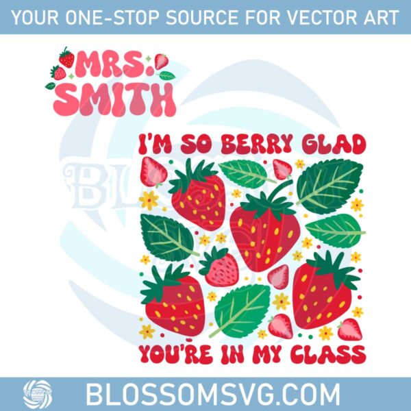 personalized-im-so-berry-glad-youre-in-my-class-svg