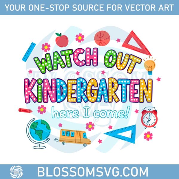 watch-out-kindergarten-here-i-come-svg