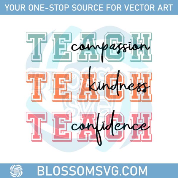 cute-teach-svg-compassion-kindness-confidence-teacher-svg-teacher-appreciation-gifts-group-teacher-sweatshirt